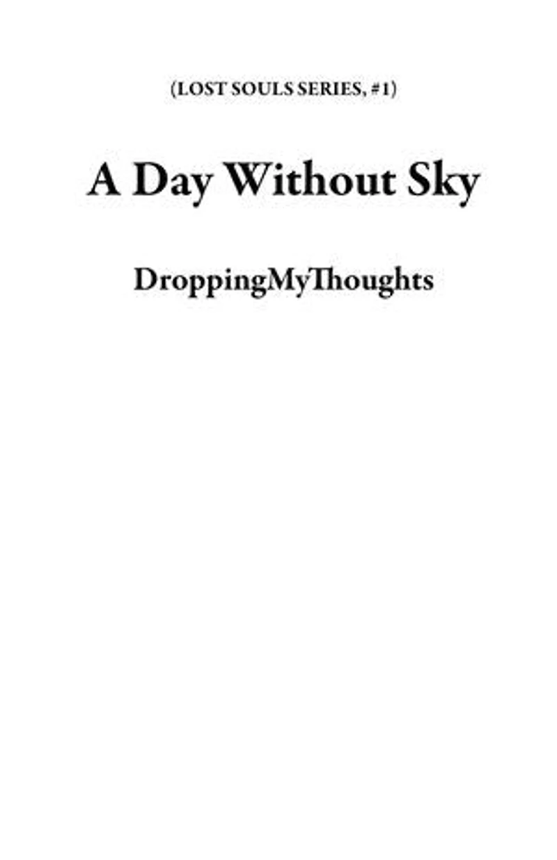 A Day Without Sky: LOST SOULS SERIES, #1