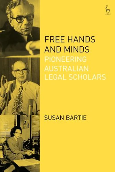Free Hands and Minds: Pioneering Australian Legal Scholars