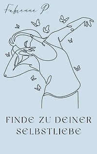 Finde zu deiner Selbstliebe: So lernst du dich selbst besser kennen