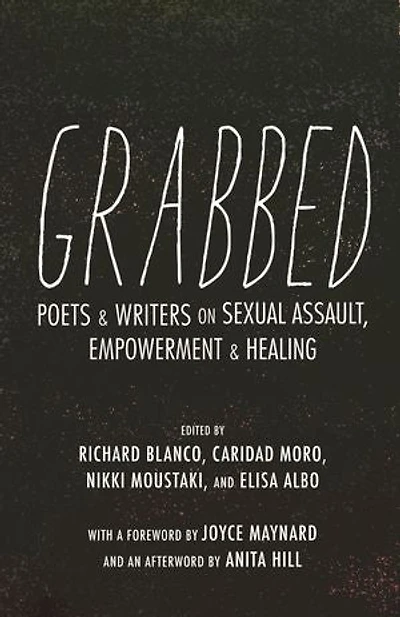 Grabbed: Poets & Writers on Sexual Assault, Empowerment Healing