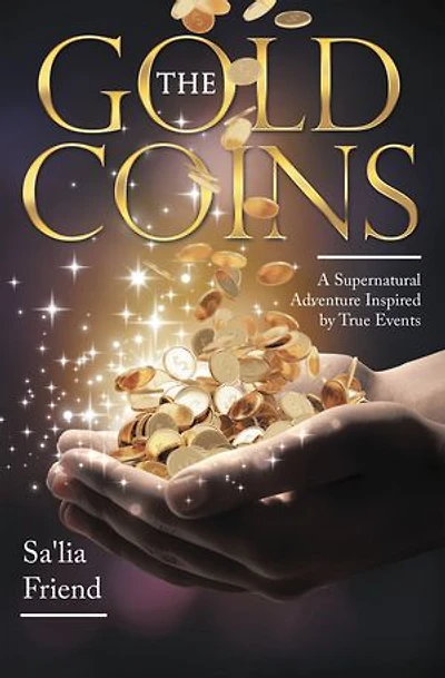 The Gold Coins: A Supernatural Adventure Inspired by True Events