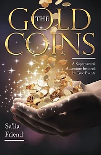 The Gold Coins: A Supernatural Adventure Inspired by True Events