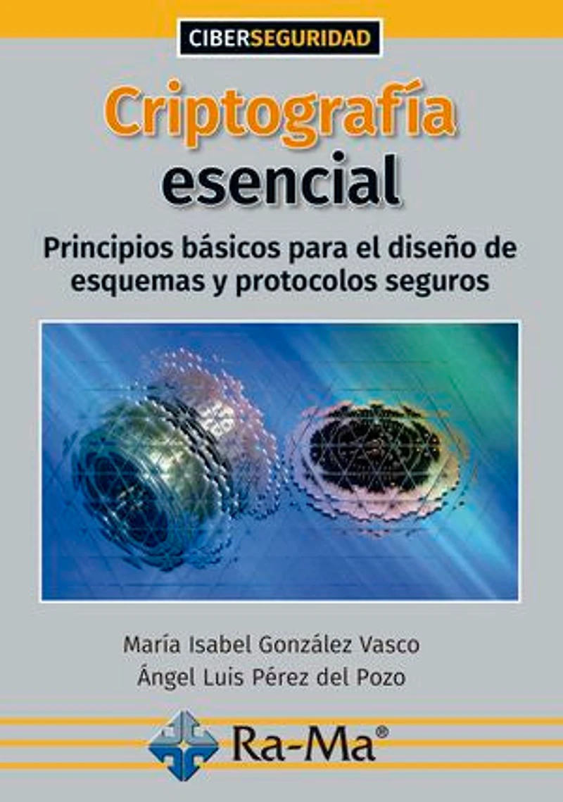 Criptografía Esencial: Principios básicos para el diseño de esquemas y protocolos seguros