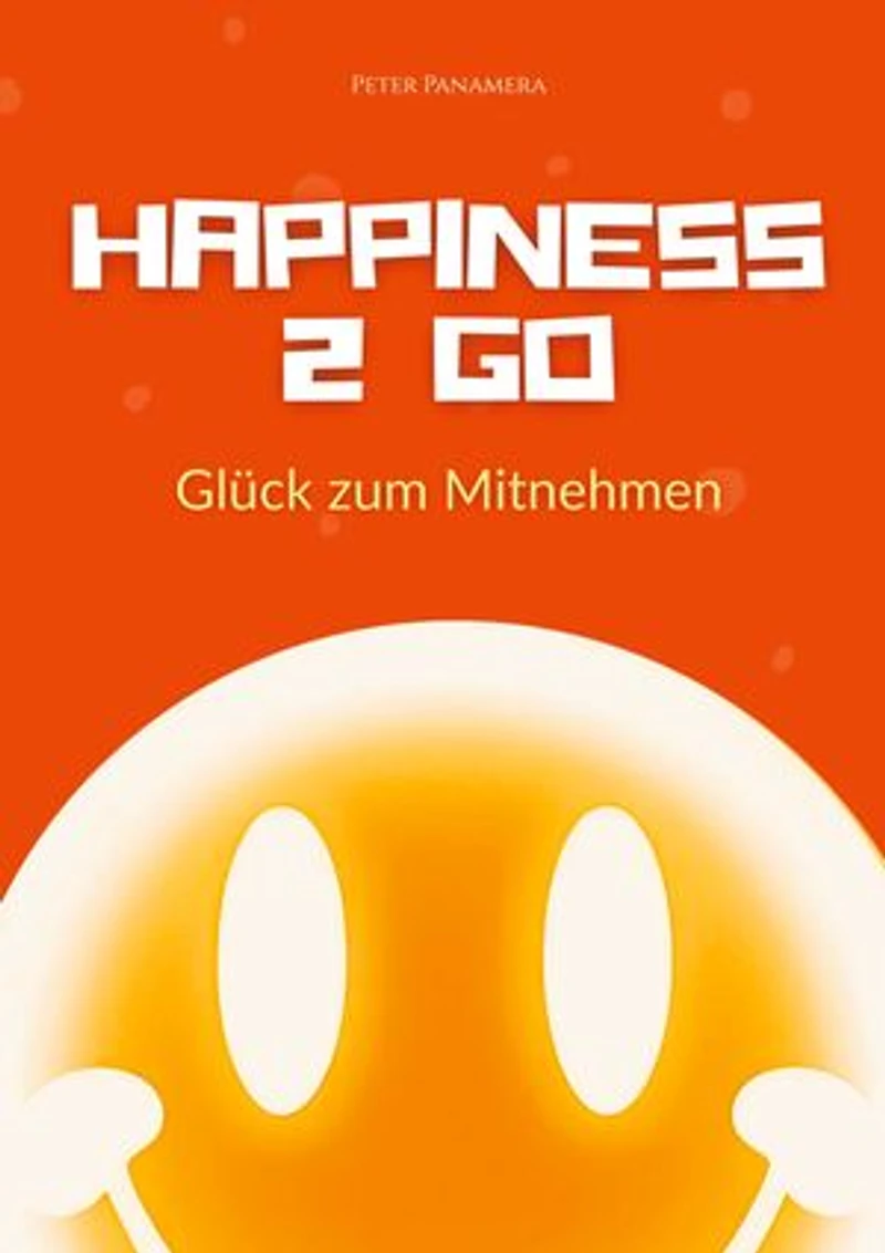 Happiness 2 Go: Glück zum Mitnehmen