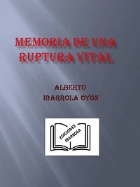 Memoria de una Ruptura Vital