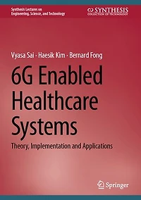 6G Enabled Healthcare Systems: Theory