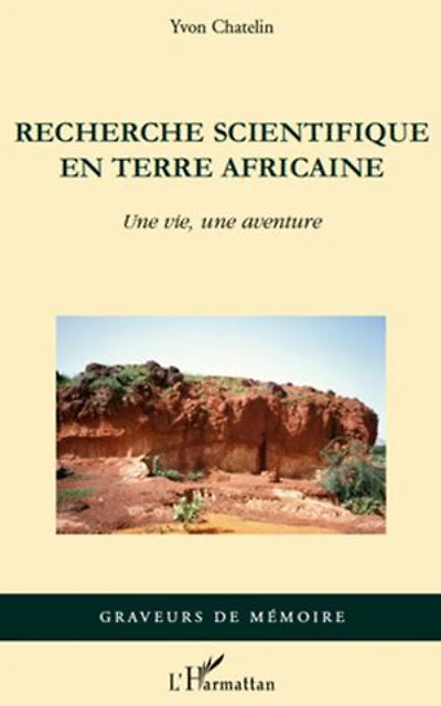 Recherche scientifique en terre africaine: Une vie, une aventure