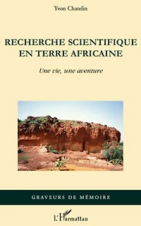 Recherche scientifique en terre africaine: Une vie, une aventure