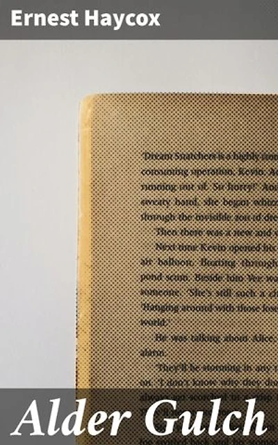 Alder Gulch: Gold Rush Adventures in the Old West
