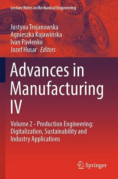 Advances Manufacturing IV: Volume 2 - Production Engineering: Digitalization, Sustainability and Industry Application: Applications