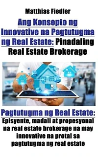 Ang Konsepto ng Innovative na Pagtutugma ng Real Estate: Pinadaling Real Estate Brokerage