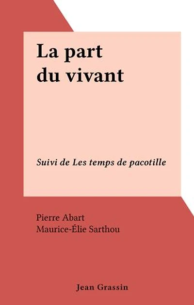 La part du vivant: Suivi de Les temps de pacotille