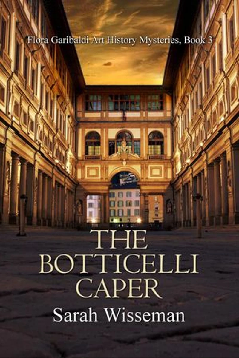 The Botticell Caper: Flora Garibaldi Art History Mysteries, #3