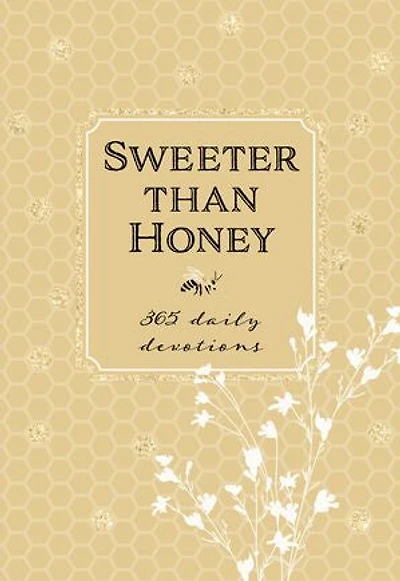 Sweeter than Honey: 365 Daily Devotions