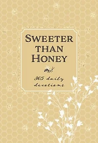 Sweeter than Honey: 365 Daily Devotions
