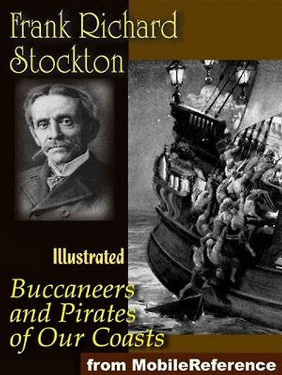 Buccaneers And Pirates Of Our Coasts.: Illustrated. (Mobi Classics)