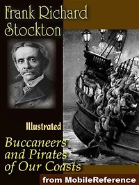 Buccaneers And Pirates Of Our Coasts.: Illustrated. (Mobi Classics)