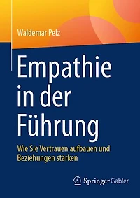 Empathie der Fuhrung: Wie Sie Vertrauen aufbauen und Beziehungen starken