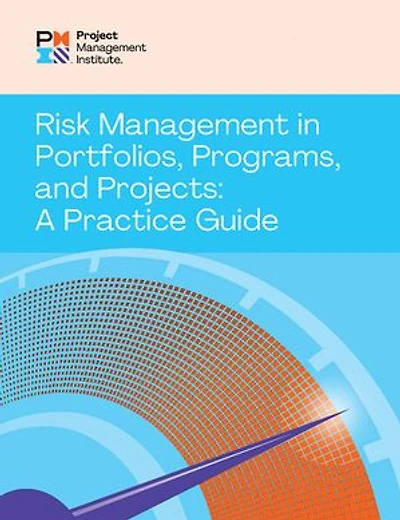 Risk Management Portfolios, Programs, and Projects: A Practice Guide