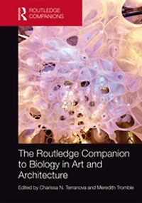 The Routledge Companion to Biology Art and Architecture