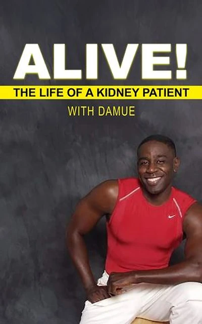 Alive with Damue: The Life of a Kidney Patient