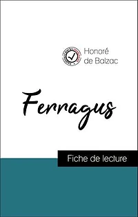 Analyse de l'œuvre : Ferragus (résumé et fiche de lecture plébiscités par les enseignants sur fichedelecture.fr)