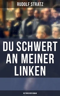 Du Schwert an meiner Linken: Historischer Roman: Bereicherte Ausgabe.