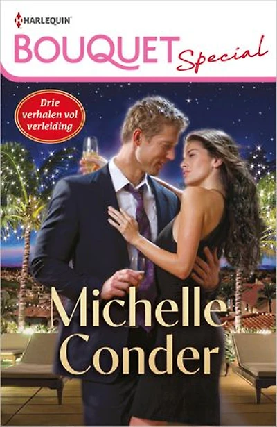Bouquet Special Michelle Conder: Meesterlijk spel / Schandalig voorstel / In zijn veilige armen /