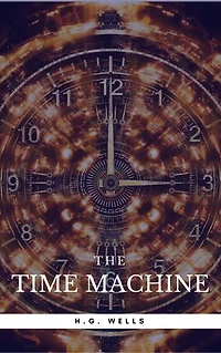 The Time Machine (World Classics, Unabridged)