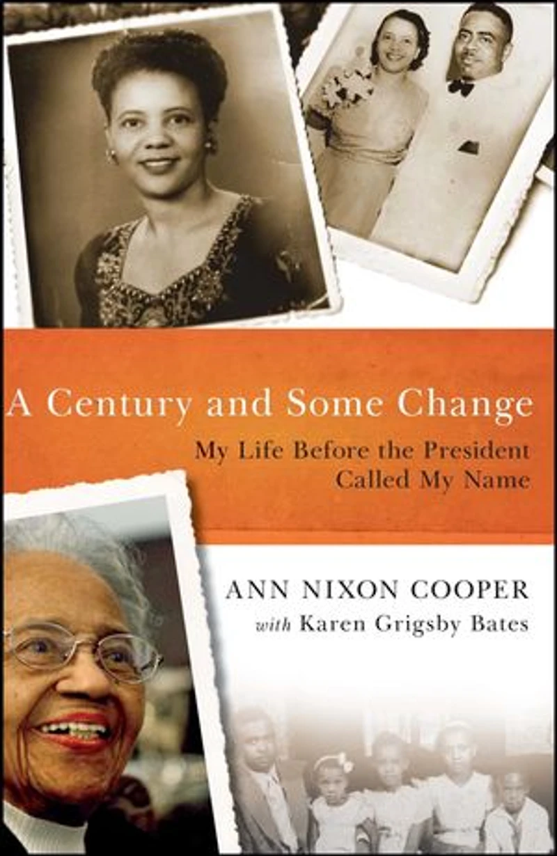A Century and Some Change: My Life Before the President Called Name