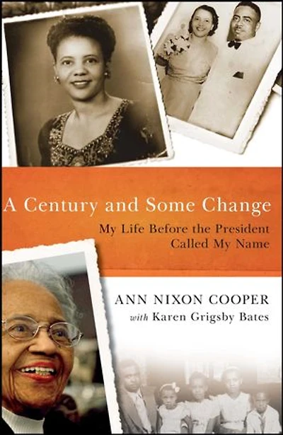 A Century and Some Change: My Life Before the President Called Name
