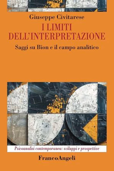 I limiti dell'interpretazione: Saggi su Bion e il campo analitico