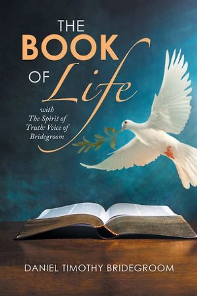 the Book of Life: With Spirit Truth: Voice Bridegroom