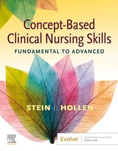 Concept-based Clinical Nursing Skills: Fundamental To Advanced