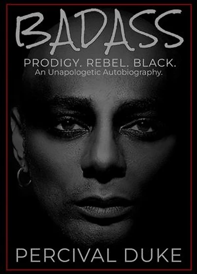 BADASS: Prodigy. Rebel. Black. An Unapologetic Autobiography.