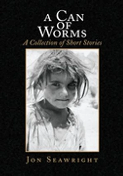 A Can of Worms: Collection Short Stories
