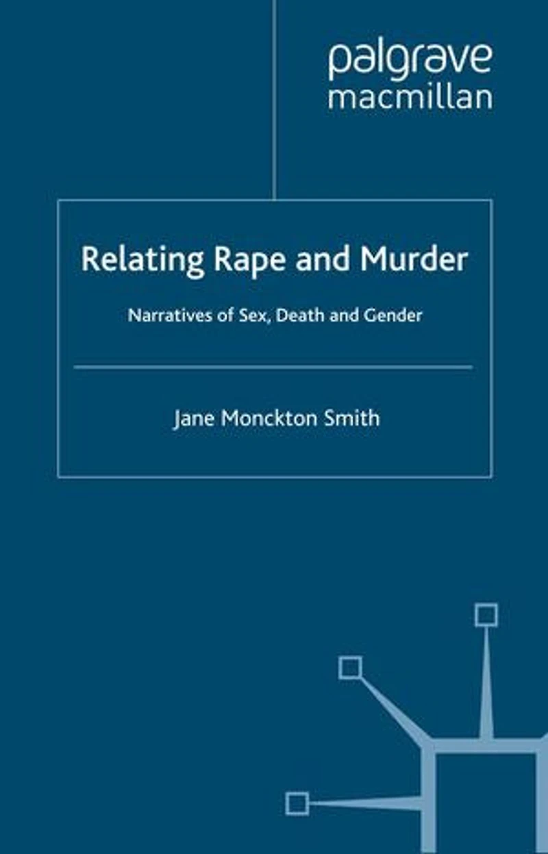 Relating Rape and Murder: Narratives of Sex, Death Gender