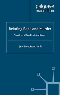 Relating Rape and Murder: Narratives of Sex, Death Gender