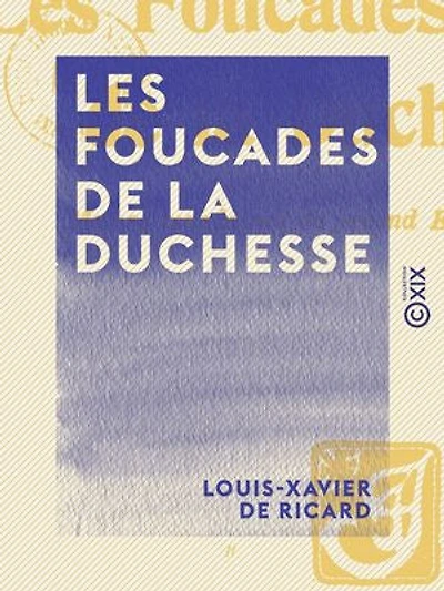 Les Foucades de la duchesse: Moeurs mondaines du Second Empire