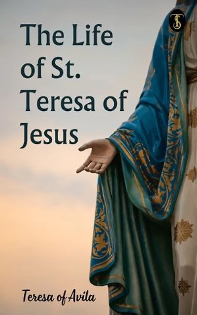 The Life of St. Teresa of Jesus