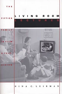 Living Room Lectures: The Fifties Family Film and Television