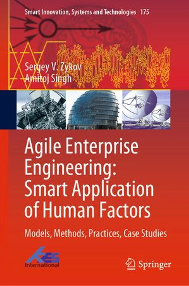 Agile Enterprise Engineering: Smart Application Of Human Factors: Models, Methods, Practices