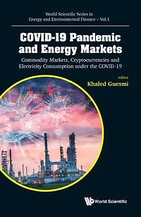 Covid-19 Pandemic And Energy Markets: Commodity Markets, Cryptocurrencies Electricity Consumption Under The
