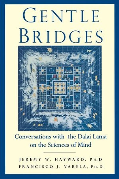 Gentle Bridges: Conversations with the Dalai Lama on Sciences of Mind
