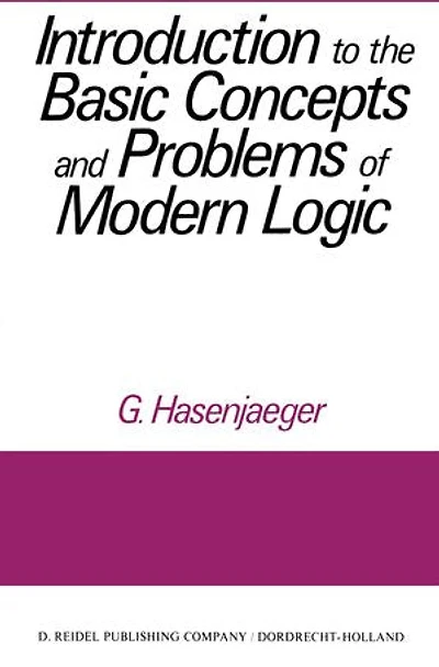 Introduction To The Basic Concepts And Problems Of Modern Logic