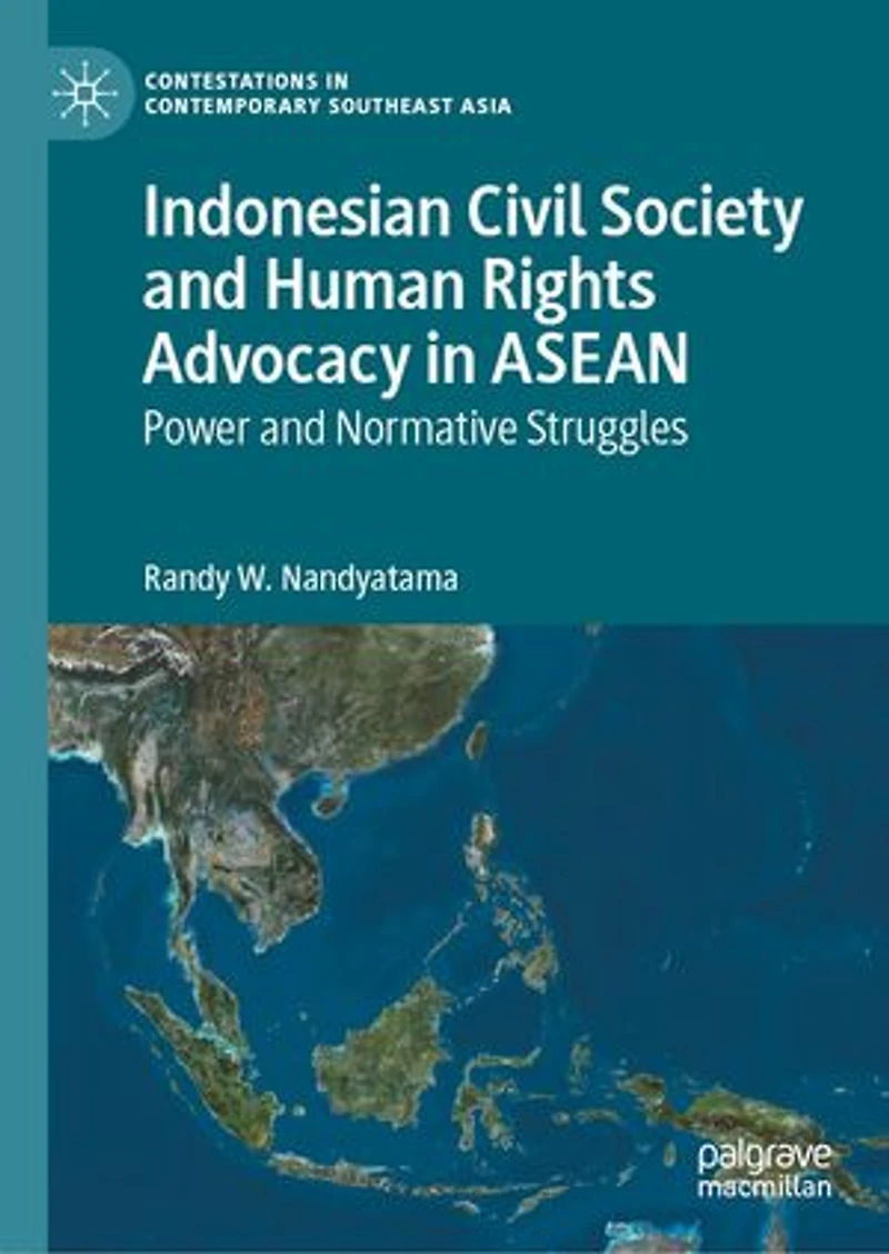 Indonesian Civil Society And Human Rights Advocacy Asean: Power Normative Struggles