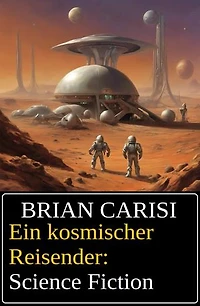 Ein kosmischer Reisender: Science Fiction