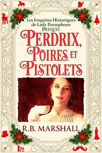 Perdrix, Poires, et Pistolets: Une préquelle de Noël