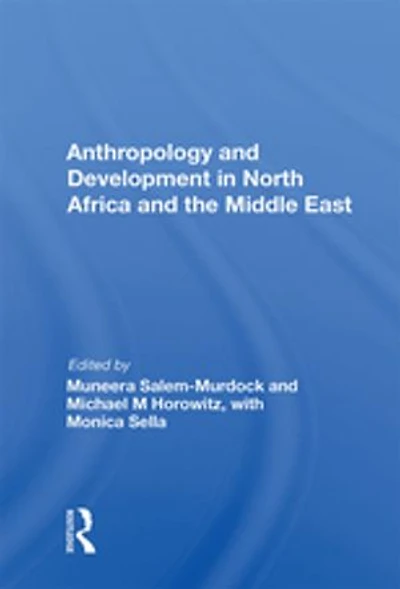 Anthropology and Development in North Africa and the Middle East