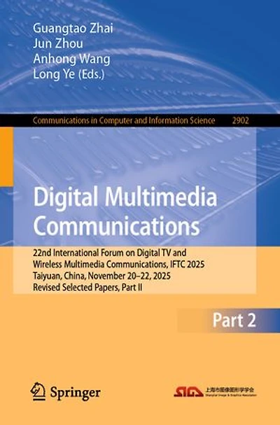 Digital Multimedia Communications: 22nd International Forum on TV and Wireless Communications, IFTC 2025, Taiyuan, China, November 20-22, Revised Selected Papers, Part II